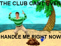 I havent been to the club in a while