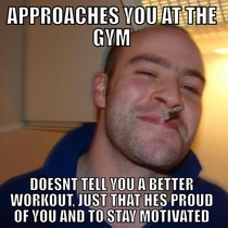 I just started working out and trying to get in shape Normally these people piss me off but this guy made my day