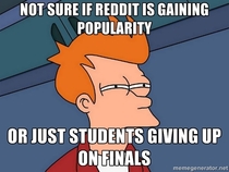 I mean Reddit has been crashing too much lately