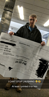 I printed his boarding pass