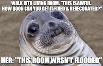 I recently visited a friend whose house had flooded