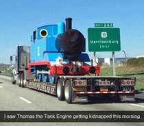 I saw Thomas the tank engine get kidnapped today
