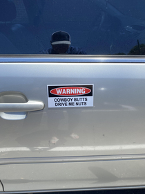 I stuck this magnet to the passenger side He didnt notice for  days Said he was getting weirded out by all the looks