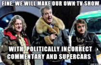 I think this is how Jeremy Clarkson feels after being suspended by BBC