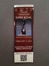 I was walking around today and found this Super Bowl ticket just laying on the ground Then I realized it was a cruel joke