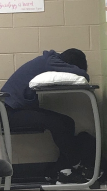 Im a high school teacher My student pulled a fucking pillow out of his backpack and went to sleep during exam week I was honestly impressed