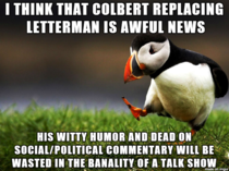 Im not sure why everyone is happy about Colbert replacing Letterman