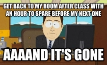 Im sure most college students can relate