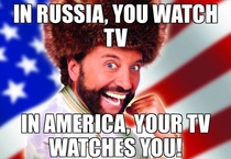 In Russia you watch TV