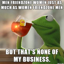 Just an observation I made from talking to some guy friends