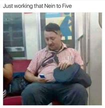 Just working that Nein to Five