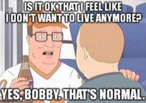 King of the Hill speaking to me on a personal level