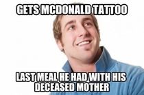 Maybe the McDonalds tattoo wasnt so bad