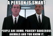 Men In Black quote seems more relevant by the day