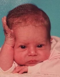 My baby picture I look like I just lost my job and my husband left me