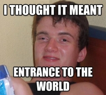 My boyfriend on trying to leave a store through an Entrance Only door