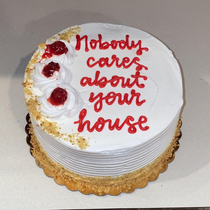 My brother bought his first house this year and wont shut up about it Got him this cake for his bday this year since he wont shut up about the house