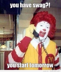My exact thought when I heard a guy say he had swag at the mall today