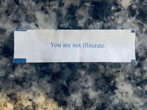 My favorite fortune cookie Illegitimate maybebut not illiterate