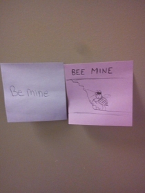 My friend got a note on his door saying Be mine This was his response