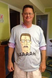 My friends dad looks like Hank Hill so he got him this shirt for his birthday