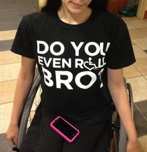 My little sister is a paraplegic this is her shirt