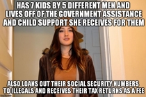 My sister in-law is the ultimate welfare queen