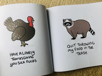 my wife got me a book that is literally just page after page of grumpy animals