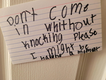My -year-old cousin put this note up on her bedroom door