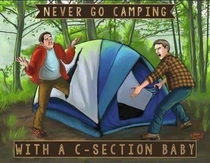 Never go camping with a c-section baby