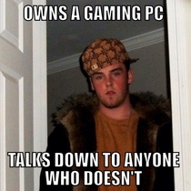 Nothing pisses me off more and this is coming from a PC gamer