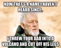 Obi Wan Now thats a name I havent heard since