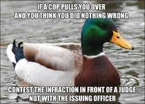 One easy piece of advice if you want to avoid an altercation with the police that will necessarily end worse for you than for the officer