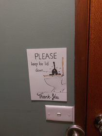 Our cat loves to play in the toilet water so my mum made a sign to remind guests to close the lid after use