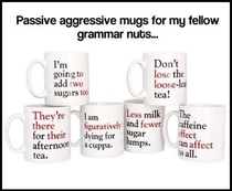 Passive aggressive mugs for grammar nazis