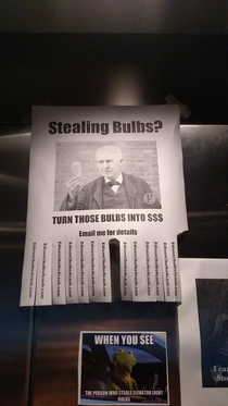 Pic #1 - Light bulbs kept disappearing out of one of the elevators where I work Administration posted a notice in the elevator to shame the thieves Others began posting memes