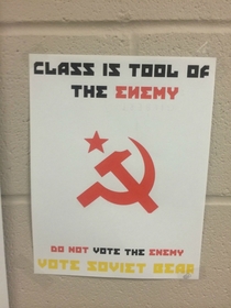 Pic #1 - So my school is holding elections for student council and someone has decided to run as Soviet Bear