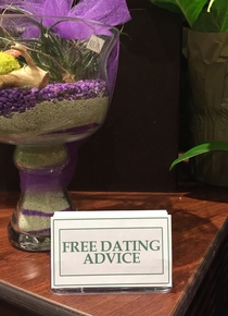 Pic #2 - I left some free dating advice in the floral department of a grocery store