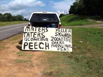 Pic #3 - This guy runs a roadside produce stand near me in Texas His signs have to be seen to be believed