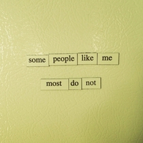 Pic #5 - You guys seemed to like my Depressing Fridge Poems here are some more