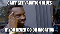 Returning from  day vacation - never again