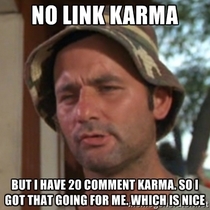 Room mate hit  link karma asked me how I was doing