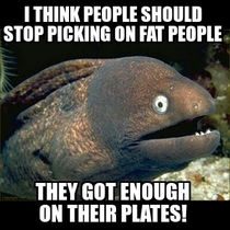 Saw a few posts regarding fat people on Reddit lately Honestly
