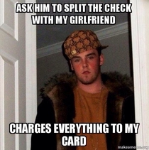 Scumbag waiter We gave him both of our cards after he tells me that I should be paying for the ladys meal