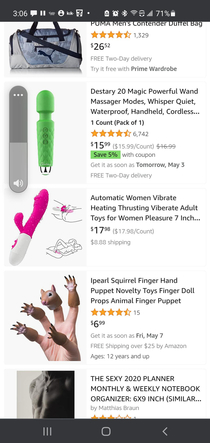Searched for dildo on amazon Its like they know my soul