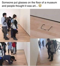Someone Put glasses on the Floor of a Meuseum and Peoples thought it was Art