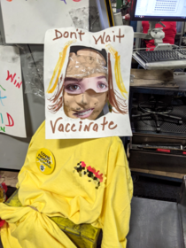Someone put up a pro-vaccination doll at my job that made the vaccine jump out of my body