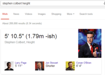 Stephen Colbert was outraged that Google listed his height incorrectly Google has since met him in the middleish