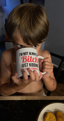 Thankfully he cant read I turn around and found him sipping out of this