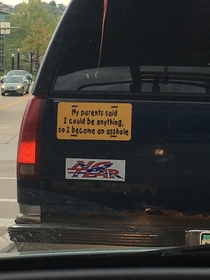The bumpersticker of the truck that just cut me off I blame the parents